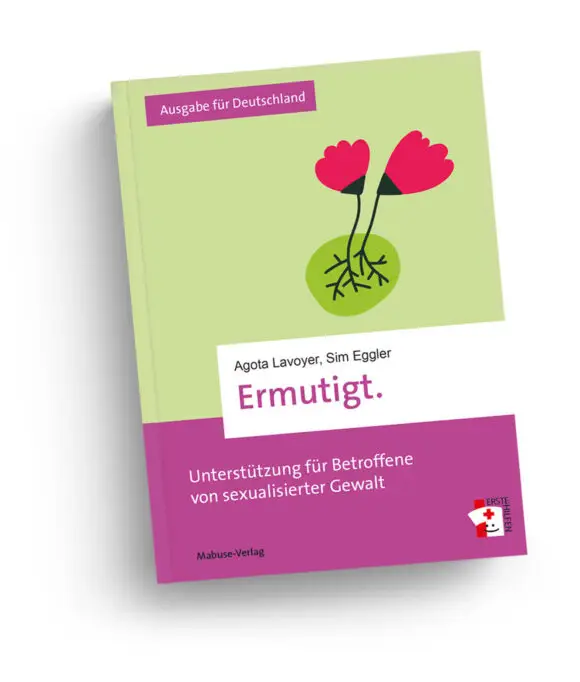 Buchcover «Ermutigt. Ausgabe für Deutschland» von Agota Lavoyer und Sim Eggler zur Begleitung nach sexualisierter Gewalt
